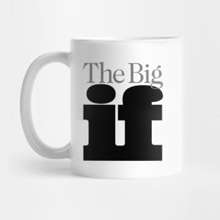 The Big "IF", No. 2: Do you think it will ever happen? Mug